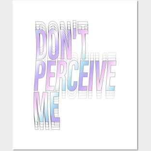 Don't Perceive Me Posters and Art